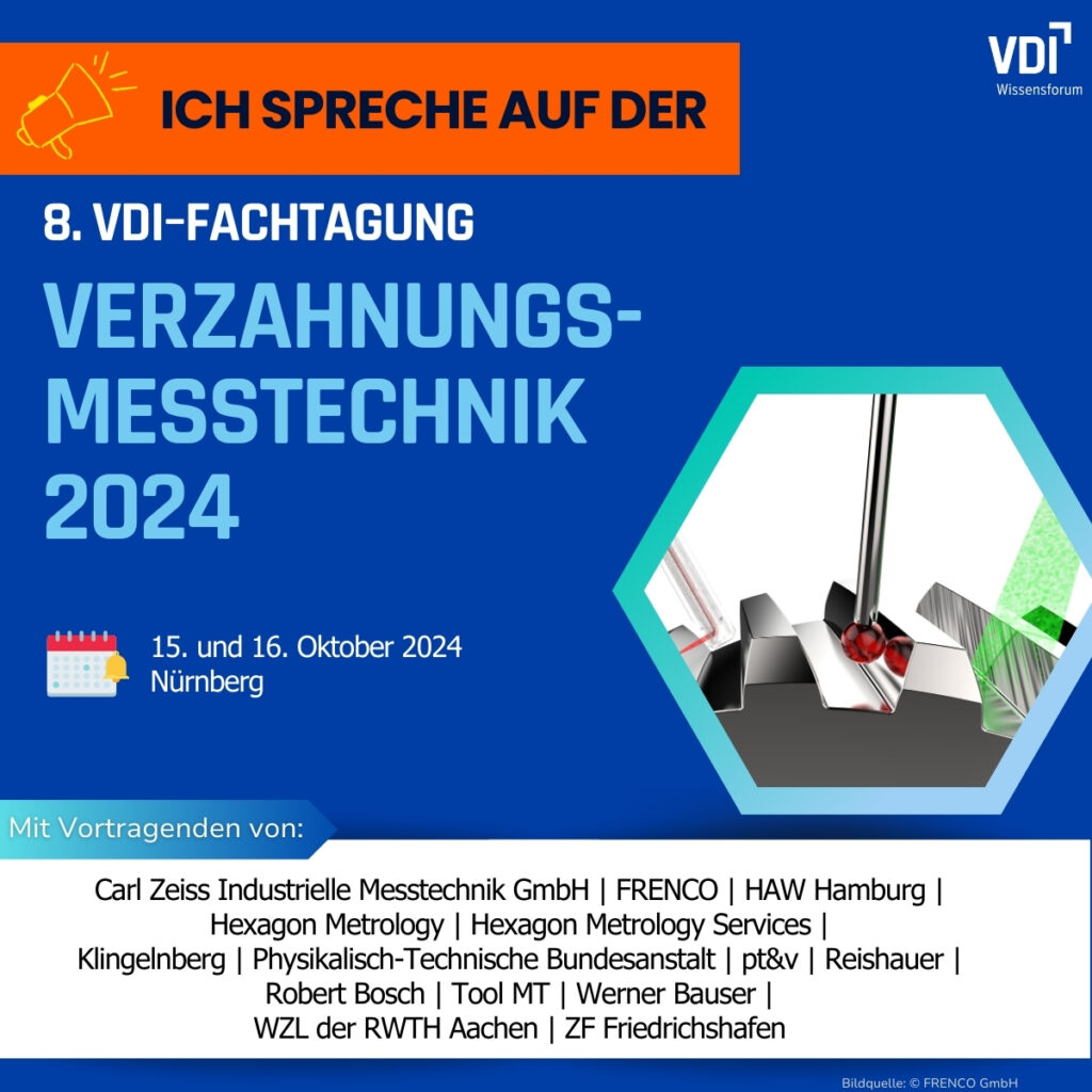 Referent auf der VDI-Fachtagung Verzahnungsmesstechnik: 15. und 16.10.2024 in Nürnberg